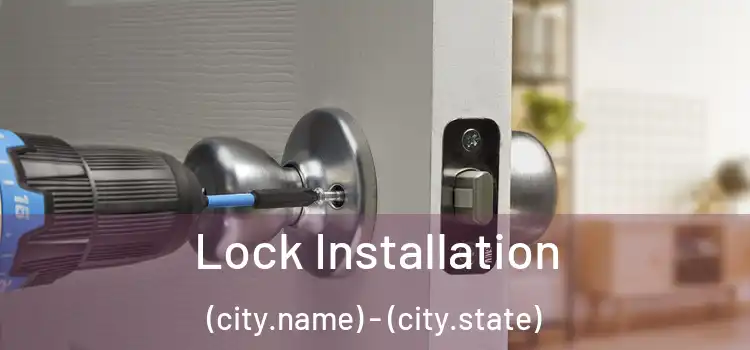  Lock Installation (city.name) - (city.state)